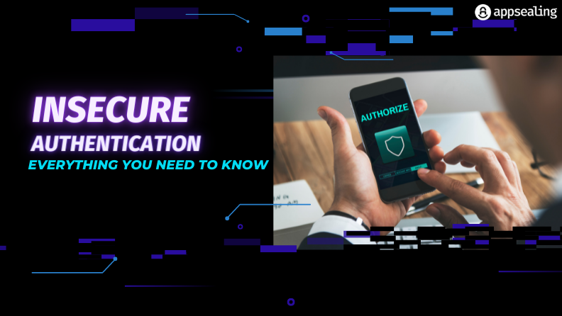Insecure Authentication – Everything You Need to Know