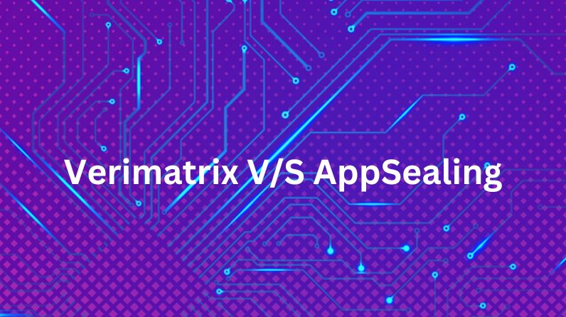 Verimatrix V/S AppSealing