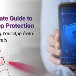 The Ultimate Guide to Mobile App Protection: Safeguarding Your App from Security Threats blog by AppSealing