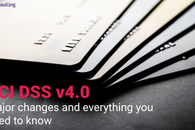 PCI DSS v4.0 – Major Changes And Everything You Need To Know About It