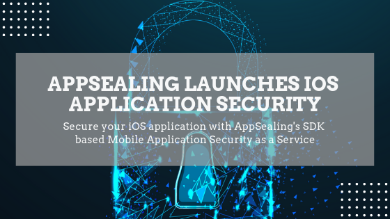 AppSealing Launches SDK Based Application Security for iOS Applications