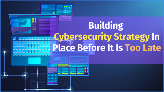 サイバー脅威は、あなたのビジネスを一瞬で崩壊させるおそれがあります。手遅れになる前に、サイバーセキュリティ戦略を確立しましょう。