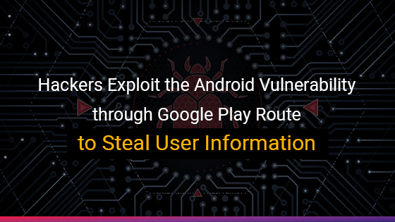 Two new malware campaigns target Android users through Google Play route