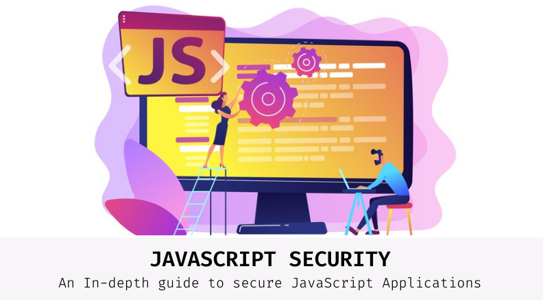 JavaScript Security: Everything You Need to Know