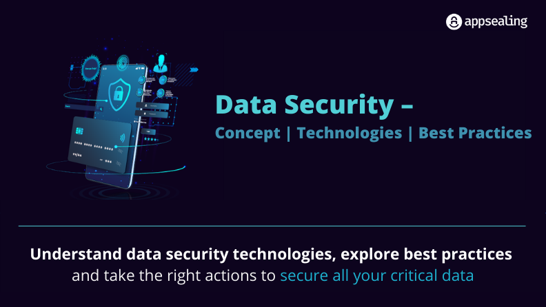 Data Security – Concept, Technologies, Best Practices