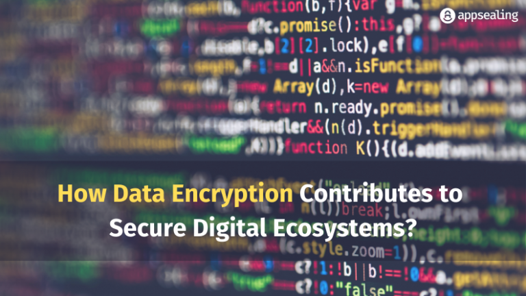 How Data Encryption Contributes to Secure Digital Ecosystems? - AppSealing