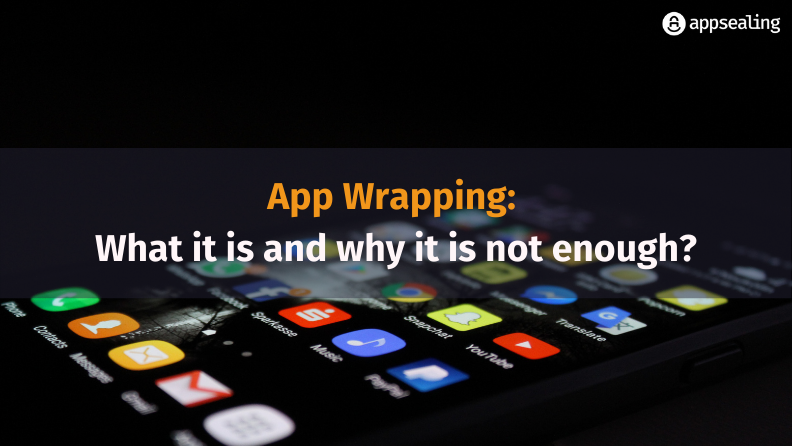 App Wrapping: What it is and why it is not enough?