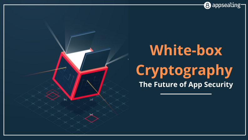 White-box Cryptography- The Future of App Security