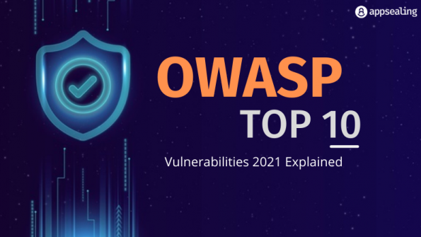 Owasp top 10 vulnerabilities 2021 explained appsealing
