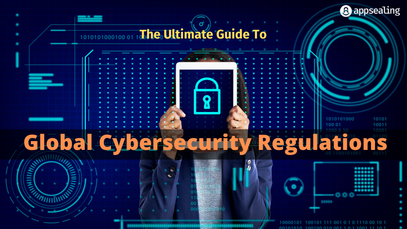 The Ultimate Guide To Global Cybersecurity Regulations