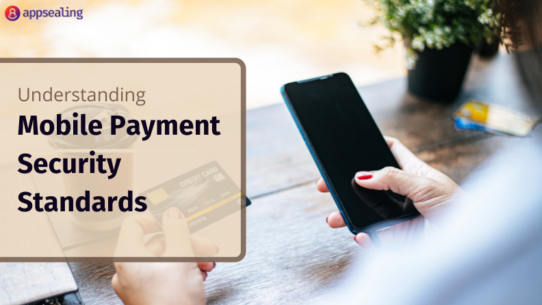 Understanding the various mobile payment security standards