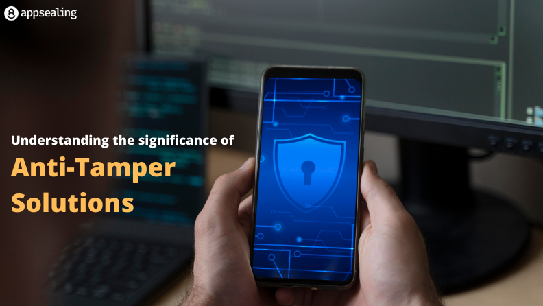 반드시 알고 있어야 할 안티 템퍼링(anti -tampering) 솔루션 기능 – 앱실링 모바일 보안 솔루션