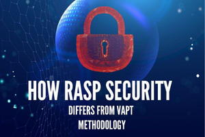 How RASP Security differs from VAPT methodology