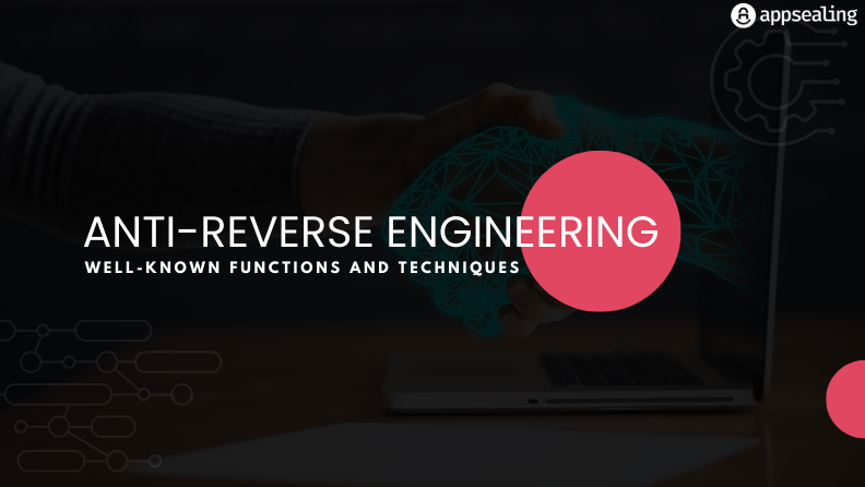 Anti-reverse engineering: Well-known functions and techniques