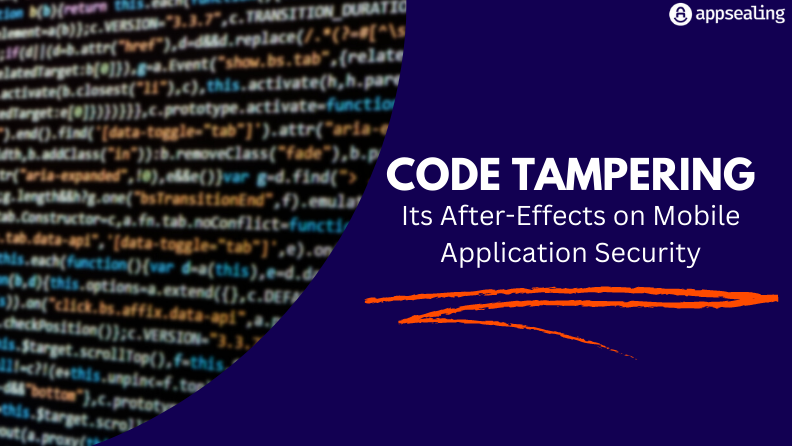 Code Tampering and Its After-Effects on Mobile Application Security