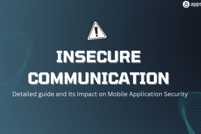 Insecure Communication and Its Impact on Mobile Application Security