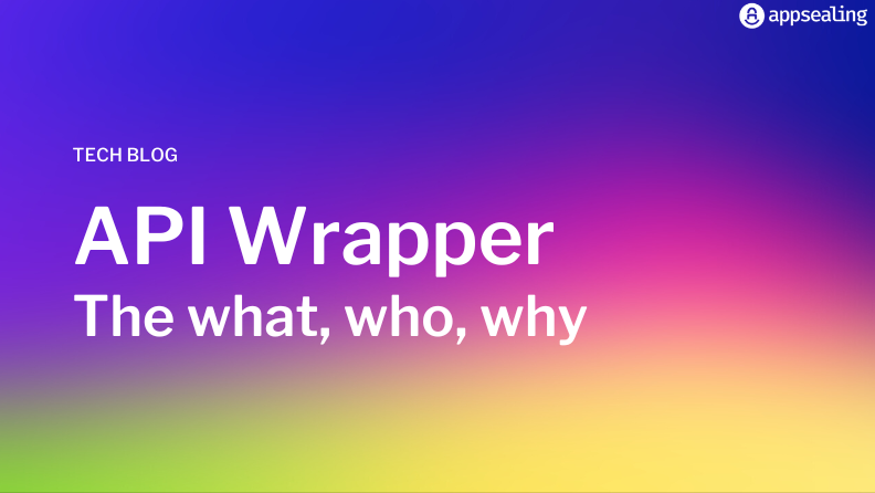 API wrapper: The what, who, why