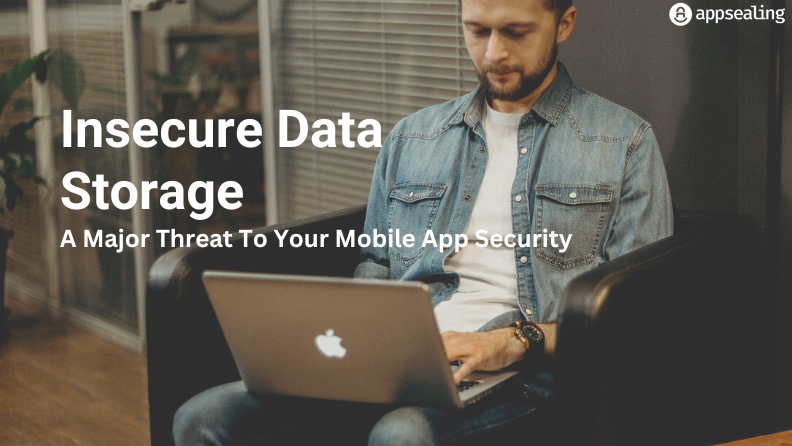 Insecure Data Storage: A Major Threat To Your Mobile App Security