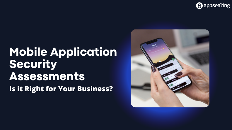 Mobile Application Security Assessments: Is it Right for Your Business?