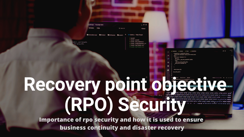 RPO Security – Minimizing Data Loss with a Proactive Recovery Point Objective