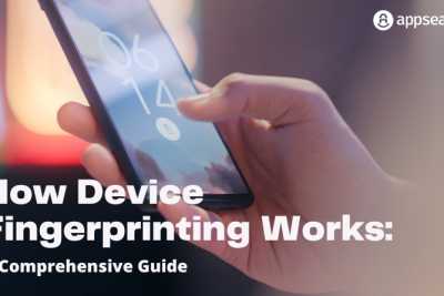 How Device Fingerprinting Works: A Comprehensive Guide