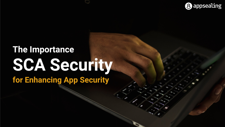 The Importance of SCA Security for Enhancing App Security