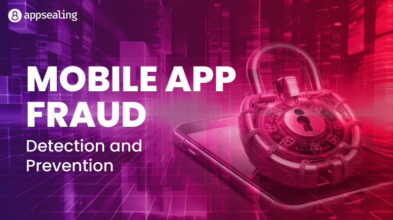 Mobile App Fraud – Detection and Prevention