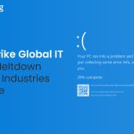 CrowdStrike Global IT Update Meltdown Paralyzes Industries Worldwide