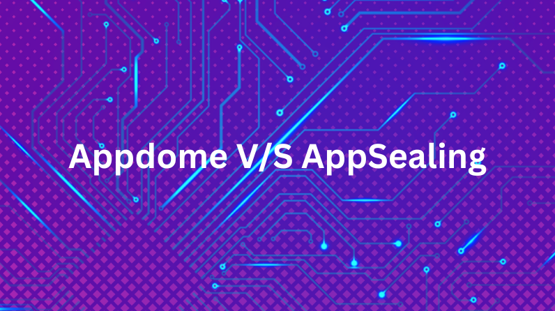 Appdome V/S AppSealing